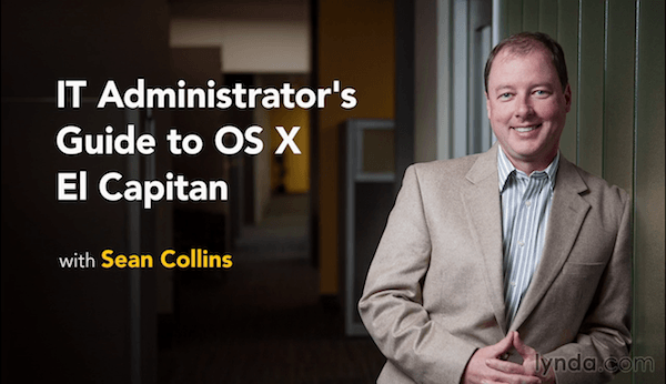 IT Administrator's Guide to Mac OS X El Capitan