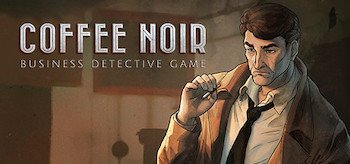 Coffee Noir - Business Detective Game (2021)